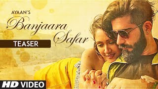 quotBanjaara Safarquot Latest Video Song Teaser  Ayaan  Feat Gaurav Kumar Bajaj Krissann Barretto [upl. by Aggarwal]