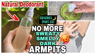 HOW TO STOP SWEATING PERMANENTLY Get rid of underarms odor overnightNatural Deodorant That Works💯 [upl. by Zerk]