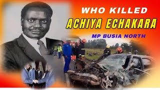 The Untold Story of Stephen Achiya Echakara The Tragic End of Busia’s Beloved Leader  Alakara Tv [upl. by Ticon]