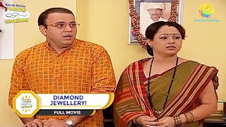 DIAMOND JEWELLERY I FULL MOVIE I Taarak Mehta Ka Ooltah Chashmah  तारक मेहता [upl. by Vincentia563]