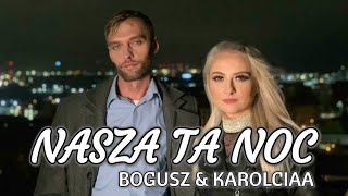 Bogusz feat Karolciaa Nasza ta noc Nowość Disco Polo 2023 [upl. by Abbotson]