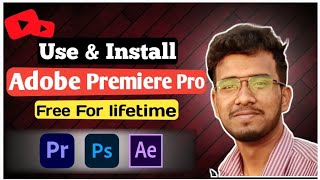 Use Adobe Premiere Pro free for lifetime 🤩  Install Adobe Premiere Pro free  Adobe Photoshop [upl. by Anitnahs]