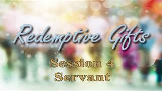 Redemptive Gifts  Session 4 [upl. by Patricio830]