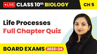 Life Processes  Full Chapter Quiz  Class 10 Biology Chapter 5 LIVE 202324 [upl. by Craddock]