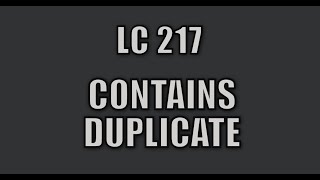 LC 217 Contains Duplicate  3 Approahces  Python [upl. by Humble22]