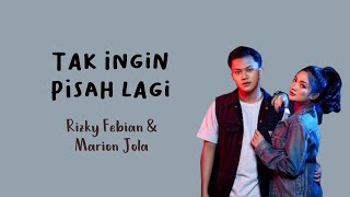 Rizky Febian Marion Jola  Tak Ingin Pisah Lagi Lirik [upl. by Blithe743]