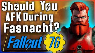 Should You AFK During Fasnacht In Fallout 76 [upl. by Ahsym]