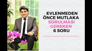 EVLENMEDEN ÖNCE MUTLAKA SORULMASI GEREKEN 6 SORU [upl. by Tloh]