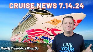 CRUISE NEWS  7142024 Weekly Cruise News Wrap Up [upl. by Clemmie]