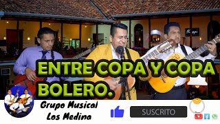 Entre copa y copaboleroGrupo Musical los Medina [upl. by Vowel]