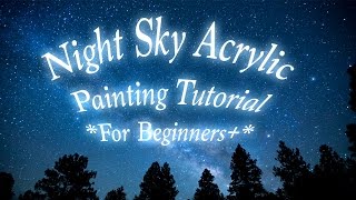 Night Sky Painting Tutorial For Beginners [upl. by Notxap]