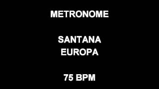 METRONOME 75 BPM Santana EUROPA [upl. by Bilat45]