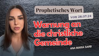 Prophetisches Wort 280724  Warnung an die Christliche Gemeinde ⚠️ [upl. by Durning]