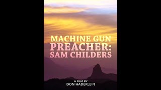 Machine Gun Preacher  Sam Childers [upl. by Clay886]