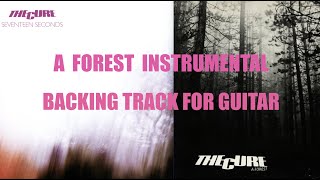 A Forest  The Cure Instrumental backing track for guitar players No vocals Robert Smith [upl. by Regazzi52]