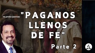 quotPAGANOS LLENOS DE FEquot Parte 2  PTR ARTURO QUINTERO [upl. by Wende]