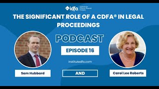 The Significant Role of a CDFA in Legal Proceedings  The Voice of the CDFA Ep 16 [upl. by Akit]