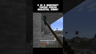 Minecraft com físicas realistas é curioso [upl. by Nairadas]