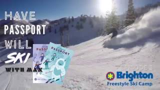 Episode 3  Brighton Freestyle Camp  Have Passport Will Ski [upl. by Enahsal836]