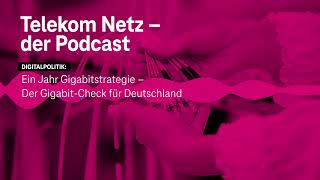 Gigabit für alle Deutschlands Netzausbau auf Prüfstand  Episode 153  Telekom Netz  Der Podcast [upl. by Huebner]