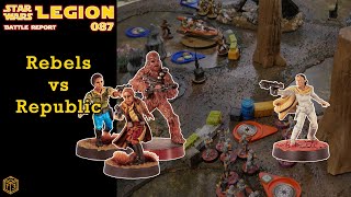 Star Wars Legion Battle Report 087  Rebels vs Republic Leia Han Chewbacca Padme Amidala [upl. by Aenehs]