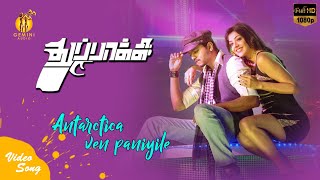 quotAntarticaquot Video Song Thuppakki  Vijay  Kajal Aggarwal [upl. by Daugherty]