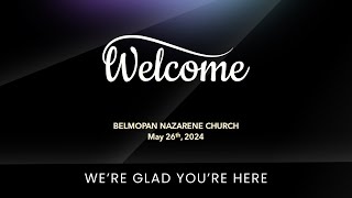 Belmopan Nazarene Church Service May 26th 2024 [upl. by Ame]