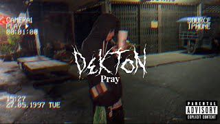 DEKTON  Pray Official Music Video [upl. by Attelahs]