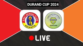 EAST BENGAL VS DOWNTOWN HEROES LIVE STREAMING 🛑  DURAND CUP 2024  eastbengal durandcuplive [upl. by Alyce]