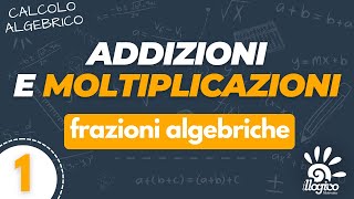 Frazioni algebriche  espressioni con addizioni e moltiplicazioni  1 [upl. by Ellimac]