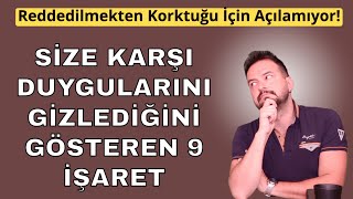 BİRİNİN SİZE KARŞI DUYGULARINI GİZLEDİĞİNİ GÖSTEREN 9 İŞARET [upl. by Val864]