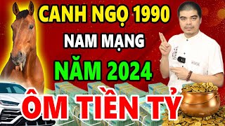 Tử Vi Tuổi Canh Ngọ 1990 Nam Mạng Năm 2024 Tài Lộc Thăng Hoa GIÀU CÓ MỌI MẶT TIỀN TỶ VỀ TAY [upl. by Anert]