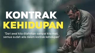 Kita Semua Punya Kontrak Kehidupan Kapan Dimulai Kapan Berakhir  Video Motivasi Kehidupan [upl. by Anailil]