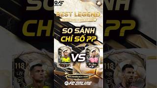 So sánh chỉ số Cristiano Ronaldo amp Lionel Messi mùa thẻ Best Legends [upl. by Johppa]