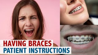 Having Braces Patient Instructions [upl. by Dorran]