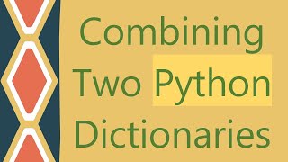 Combining Two Python Dictionaries [upl. by Jankell]