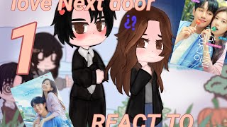 past LOVE NEXT DOOR REACT TOpart1gachanox [upl. by Norrej161]