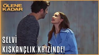 Selvi Dağhanı Kıskanıyor  Ölene Kadar 8 Bölüm [upl. by Frymire]