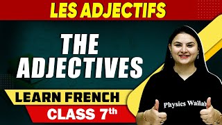 Les Adjectifs  The Adjectives  FRENCH BASICS  Class 7th [upl. by Lukasz653]