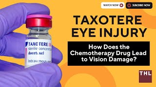 Taxotere Eye Injury  How Does the Chemotherapy Drug Lead to Vision Damage [upl. by Hiroko]