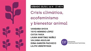 Crisis climática ecofeminismo y bienestar animal  EIF2023 [upl. by Cunningham]