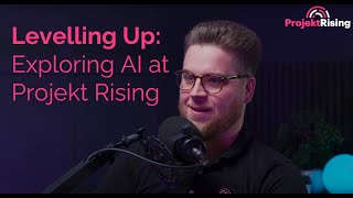 Ep 22 Levelling Up Exploring AI at Project Rising [upl. by Madella11]