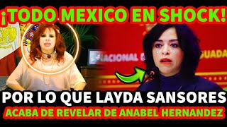 ¡TODO MEXICO EN SHOCK POR LO QUE LAYDA SANSORES ACABA DE REVELAR DE ANABEL HERNANDEZ [upl. by Reinke]