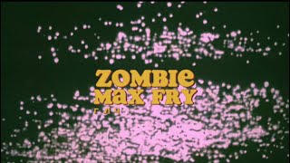 max fry  zombie  lyrics notmaxfry [upl. by Enimsay720]