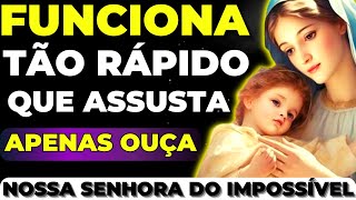 🙏A ORAÇÃO MAIS PODEROSA de NOSSA SENHORA DO IMPOSSÍVEL🙌 QUEM OUVIU CONSEGUIU O QUE QUERIA RÁPIDO [upl. by Sara-Ann]