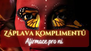 ZÁPLAVA KOMPLIMENTŮ 🌟 Afirmace pro ni ✨ [upl. by Orel]