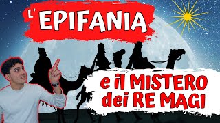 LEPIFANIA  e il MISTERO dei RE MAGI [upl. by Enyleve]