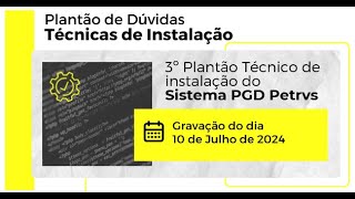 3º Plantão sobre instalação e configuração do PGD Petrvs MGI de 10072024 [upl. by Jb]