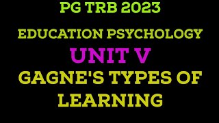 GAGNES TYPES OF LEARNING PG TRB EDUCATION PSYCHOLOGY 2023 [upl. by Hauser]