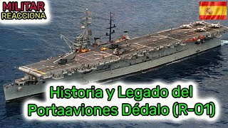 HISTORIA Y LEGADO DEL PORTAVIONES DÉDALO R01 [upl. by Gilly]